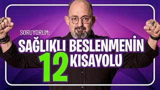 Sağlıklı Beslenmenin 12 Kısayolu I SoruYorum [upl. by Onidranreb650]