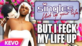 Singles Flirt Your Life Up but I feck my life up [upl. by Ettezyl367]