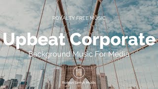 Upbeat Corporate Background Music For Media  Royalty FreeMusic Licensing [upl. by Lyrradal932]