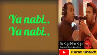 Tu Kuja Man Kuja Lyrics  Rafaqat Ali Khan Shiraz Uppal [upl. by Lewej873]