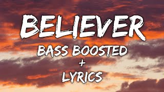 IMAGINE DRAGONS  BELIEVER  BASS BOOSTED   LYRICS  BIG BASS [upl. by Thunell634]