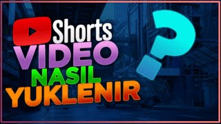 Youtube Kısa  Short  Video Nasıl Yüklenir  Youtube Shorts Nedir  KISA Video Nasıl Atılır [upl. by Haikan]