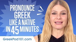 How to Pronounce Greek Like a Native Speaker [upl. by Brasca]