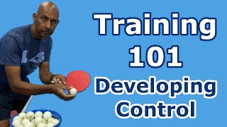 Training 101  Developing Control  Table Tennis  PingSkills [upl. by Mahgirb569]