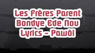 Les Frères Parent  Bondye Ede Nou Lyrics Pawòl [upl. by Ettenahc]