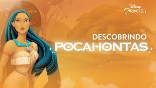 Descobrindo Pocahontas  Disney Princesa [upl. by Nirehtak563]