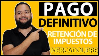 PAGO DEFINITIVO  Retención de Impuestos MERCADOLIBRE [upl. by Gretel674]