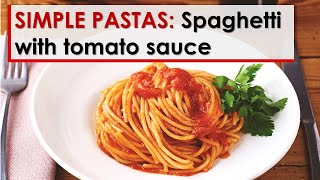 Simple Pastas Spaghetti with Tomato Sauce [upl. by Sukey]