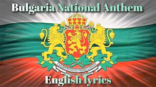 Bulgaria National Anthem with English lyrics [upl. by Charmine]