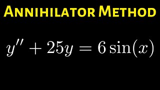 How to use the Annihilator Method to Solve a Differential Equation Example with y  25y  6sinx [upl. by Emory]