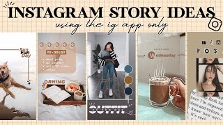 7 Creative Instagram Story Ideas  using the IG app only [upl. by Bunker]