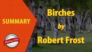 Birches Summary by Robert Frost [upl. by Rosenberger]