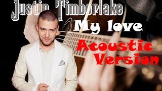 Justin Timberlake  My Love Acoustic Version [upl. by Eiliak]