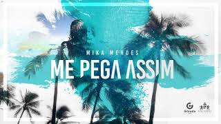 Mika Mendes  Me Pega Assim Audio Prod Mr Marley [upl. by Harahs587]