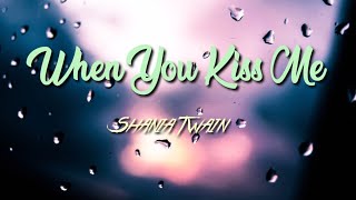 Shania Twain  When You Kiss Me Lyric Video [upl. by Coralyn]