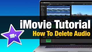 iMovie Tutorial  How to Delete Audio From a Video [upl. by Tnarg846]