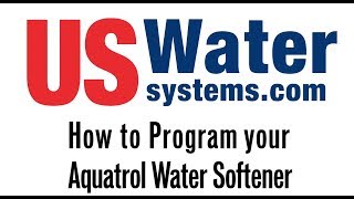 How to program your Aquatrol Water Softener [upl. by Ramiah21]