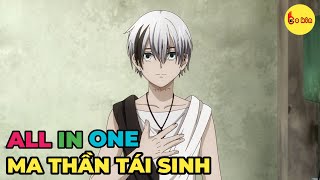 ALL IN ONE  Ma Thần Tái Sinh Vào Thế Giới Hiện Đại  Full 124  Review Anime Hay [upl. by Dyoll]