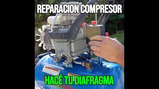 REPARAR UN COMPRESOR DE AIRE SIN REPUESTOS DE DIAFRAGMA [upl. by Maisie]