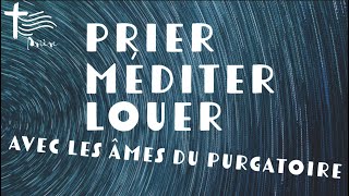 Veillée de prière amp louange avec les âmes du purgatoire — Commémoration des défunts [upl. by Nhguavaj]