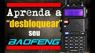 Faça o quotDESBLOQUEIOquot de seu UV5R [upl. by Adnic]