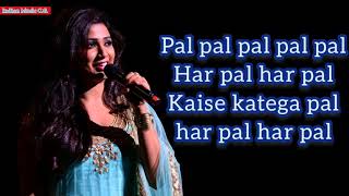 Pal Pal Har Pal full songFrom Lage Raho Munna BhaiSherya GhosalSonu Nigam [upl. by Farmelo]