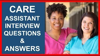 Care Assistant INTERVIEW QUESTIONS and ANSWERS [upl. by Eirrem]