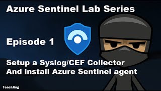 Azure Sentinel Lab Series  Setup Syslog Collector and install Azure Sentinel Agent  EP1 [upl. by Dlawso]