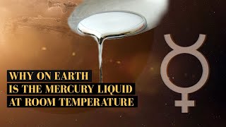 Why Mercury is Liquid at Room Temperature Reasons Revealed [upl. by Tace768]