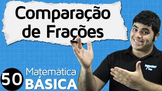 FRAÇÃO  Comparação de Frações  MAB 50 [upl. by Mercado]