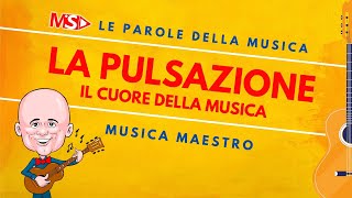 LA PULSAZIONE Il cuore della Musica  Musica Maestro [upl. by Edyaj]