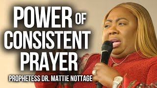 CONSISTENCY IN PRAYER  PROPHETESS DR MATTIE NOTTAGE [upl. by Nothgierc801]