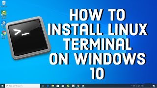 How to Install Linux Terminal on Windows 10 [upl. by Deck733]