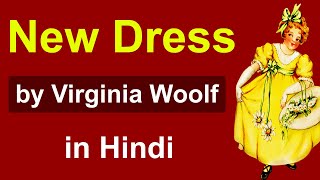 The New Dress by Virginia Woolf in Hindi  summary and analysis [upl. by Assanav317]