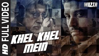 Khel Khel Mein FULL VIDEO SONG  WAZIR  Amitabh Bachchan Farhan Akhtar  TSeries [upl. by Namajneb911]