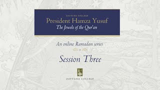 President Hamza Yusuf The Jewels of the Quran Session 3 [upl. by Ecinrahs]