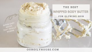 The Best Whipped Body Butter Recipe [upl. by Agace]