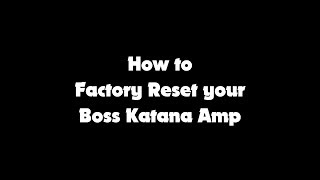 HOW TO Boss Katana Amp Factory Reset  works for guitar and bass Katana amps [upl. by Aninad]