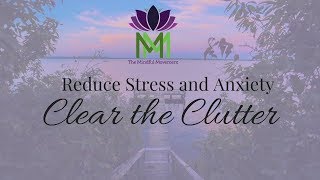 20 Minute Guided Meditation for Reducing Anxiety and StressClear the Clutter to Calm Down [upl. by Haimes]