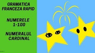 Numerele in franceza de la 1 la 100  Numeralul cardinal  Gramatica franceza 2018 [upl. by Ailegra195]