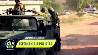 Asesinan a 3 policías en Valparaíso Zacatecas  Noticias con Francisco Zea [upl. by Elinor]