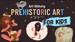 Prehistoric Art for Kids  Cave Art  Art History Lesson 001 [upl. by Meghan]