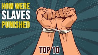 Top 10 Inhuman Punishment For Slaves In America  Slavery  Racism  Top 10  Slave Punishments [upl. by Derwood60]