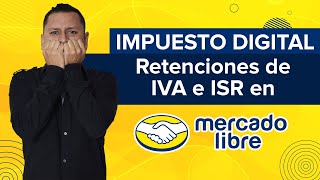 😡 Retenciones de IVA e ISR para vendedores en Mercado Libre México【 Impuesto digital 】 [upl. by Philemol]