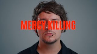 MERCY KILLING [upl. by Ahsiemak]