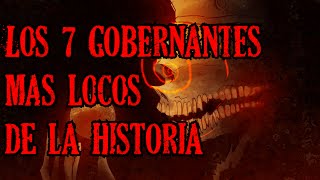 Los 7 gobernantes más locos de la historia [upl. by Terrijo]