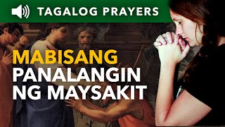 Mabisang Panalangin ng Maysakit • Tagalog Prayer of the Sick [upl. by Kerad527]