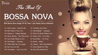 Best Bossa Nova Songs Of All Time  Jazz Bossa Nova Collection  Bossa Nova Relaxing [upl. by Kerrie]