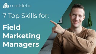 The 7 top skills Field Marketing Managers need to master [upl. by Demetria]