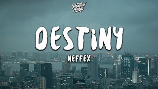 NEFFEX  Destiny Lyrics [upl. by Hill]